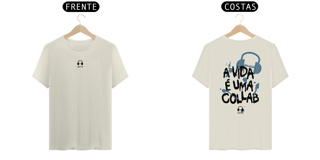 Nome do produto T-SHIRT ALGODÃO PIMA - A VIDA É UMA COLLAB