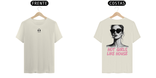 Nome do produto Camiseta Algodão Pima - Hot Girls Like House! 