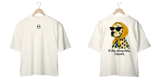 Nome do produto Camiseta Oversized - If the drop hits, I howl.