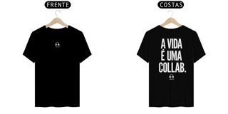 Nome do produto T-SHIRT PRIME - A VIDA É UMA COLLAB