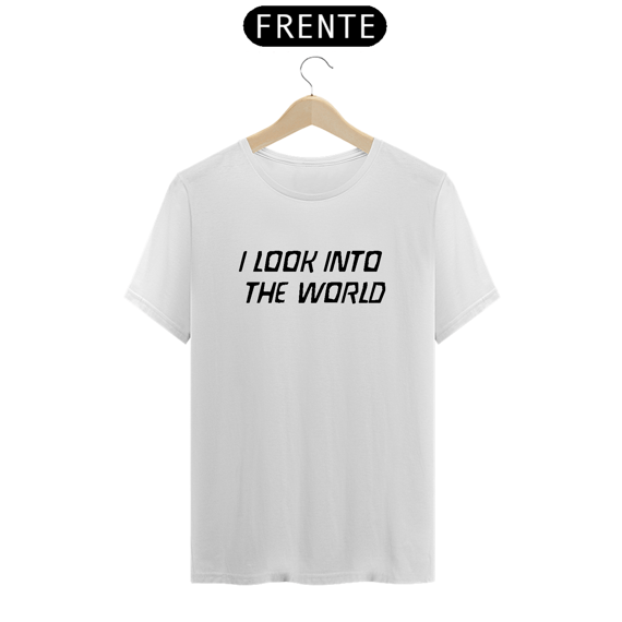I look into the world - T-Shirt Classic
