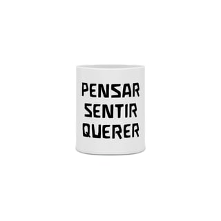 Pensar, sentir, querer!