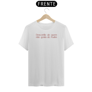 Nome do produto Desconfie de Quem Não Gosta de Pudim | Claro | T-Shirt Classic