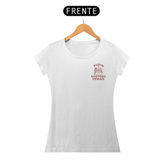 Nome do produto Pudim Gostoso Demais | Claro | Baby Look Classic