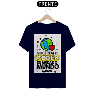 Nome do produto Camiseta T-shirt Quality Poder de Mudar o Mundo