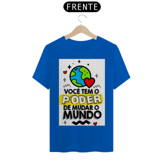 Nome do produto Camiseta T-shirt Quality Poder de Mudar o Mundo