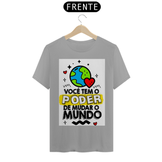 Nome do produto Camiseta T-shirt Quality Poder de Mudar o Mundo