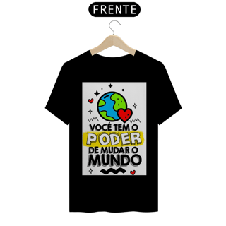 Nome do produto Camiseta T-shirt Quality Poder de Mudar o Mundo