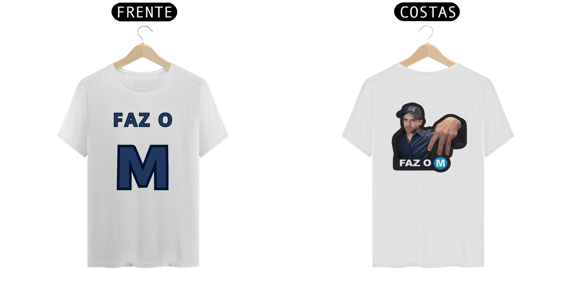 Camiseta Prime Frente e Costas - Faz o Ⓜ️ + Pablo Marçal
