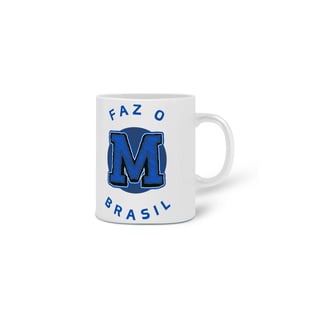 Nome do produto Caneca Faz o Ⓜ️ Brasil