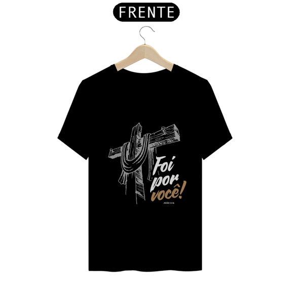 Camiseta Jesus - Foi por você!