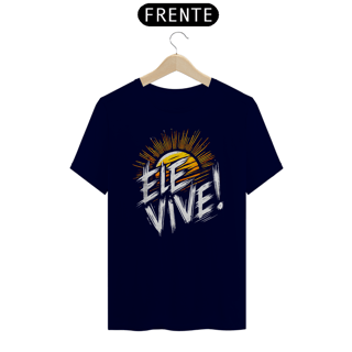 Nome do produto Camiseta “Ele Vive”