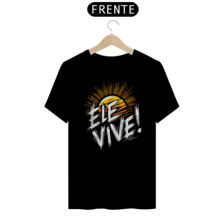 Nome do produto Camiseta “Ele Vive”