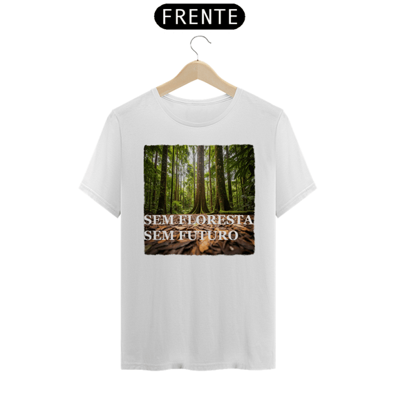 Camiseta - Floresta e futuro