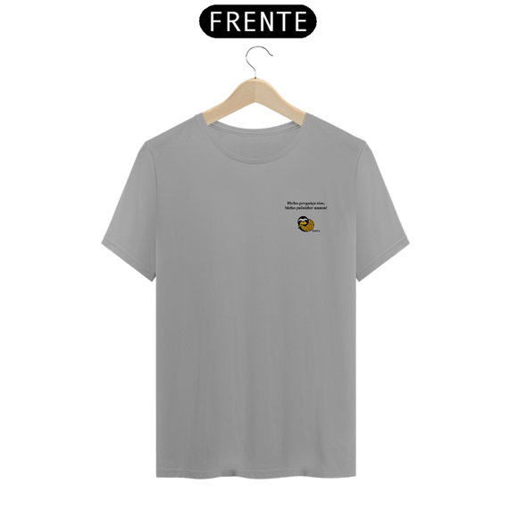 Camiseta - Bicho preguiça sim, bicho poluidor nunca