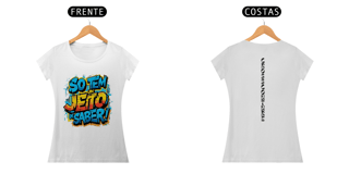 Nome do produto T-shirt Fem. So tem um jeito de saber