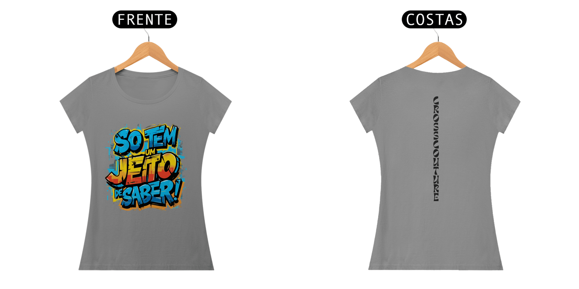 T-shirt Fem. So tem um jeito de saber