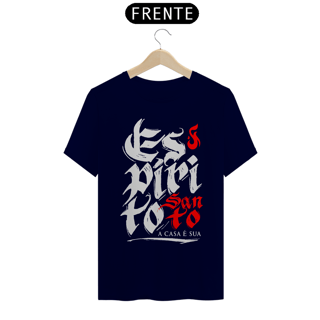 Nome do produto Camiseta Cristã Espírito Santo a casa é sua | Unissex Quality