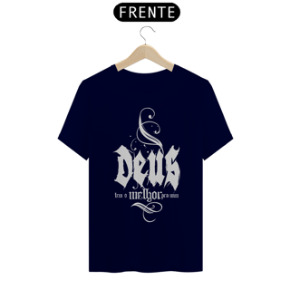 Nome do produto Camiseta Cristã Deus tem o melhor pra mim | Unissex Quality
