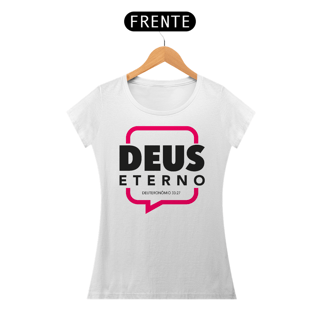 Nome do produto Camiseta Cristã Deus Eterno | Baby Long Quality