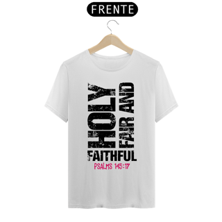 Nome do produto Camiseta Cristã Holy, Fair and Faithful | Unissex Quality