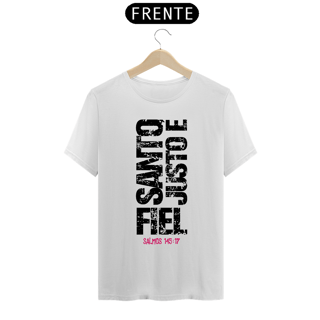 Nome do produto Camiseta Cristã Santo, Justo e Fiel | Unissex Quality