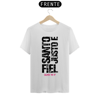 Nome do produto Camiseta Cristã Santo, Justo e Fiel | Unissex Prime