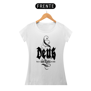 Nome do produto Camiseta Cristã Deus tem o melhor pra mim | Baby Long Quality