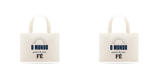 Eco bag grande - O Mundo Precisa de Fé