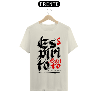 Nome do produto Camiseta Cristã Espírito Santo a casa é sua | Unissex Prime
