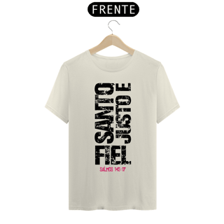 Nome do produto Camiseta Cristã Santo, Justo e Fiel | Unissex Prime