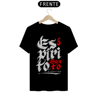 Nome do produto Camiseta Cristã Espírito Santo a casa é sua | Unissex Prime