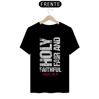 Nome do produto Camiseta Cristã Holy, Fair and Faithful | Unissex Quality