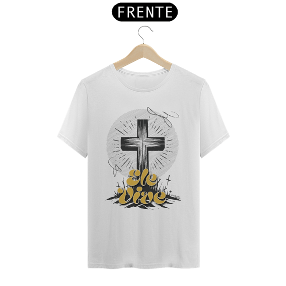 Camiseta - Ele vive