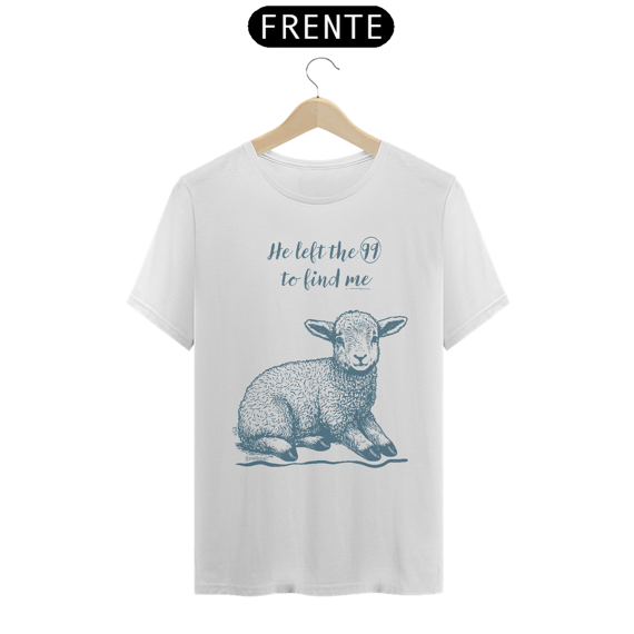 Camiseta - He left the 99 to find me