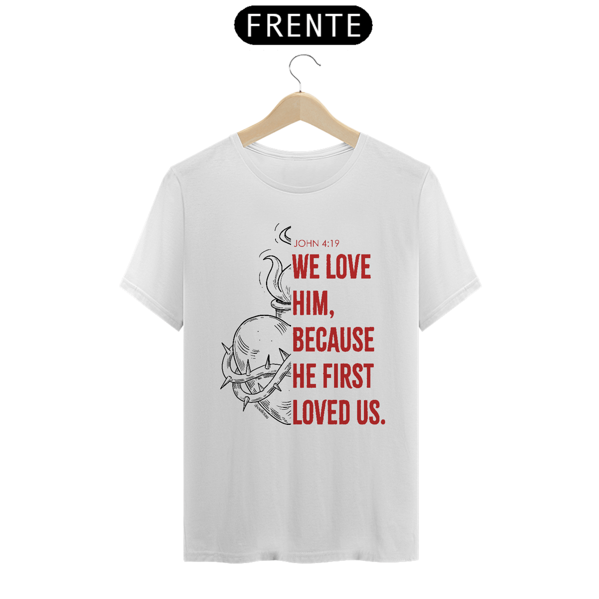 Nome do produto: Camiseta - John 4:19