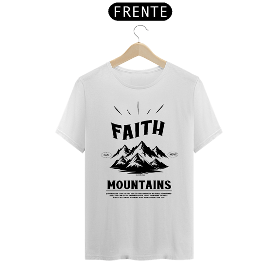 Camiseta - Faith Can Move Mountains