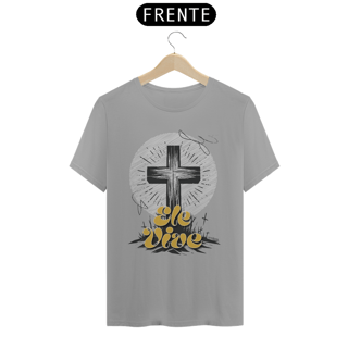 Nome do produto Camiseta - Ele vive