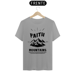 Nome do produto Camiseta - Faith Can Move Mountains