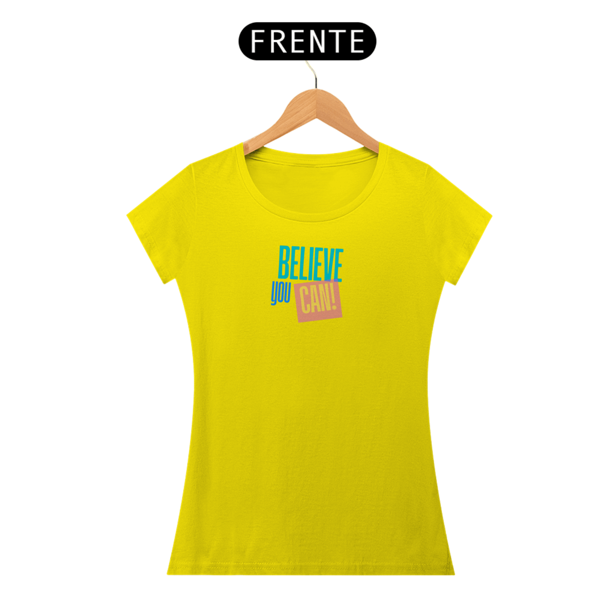 Nome do produto: Believe you can!