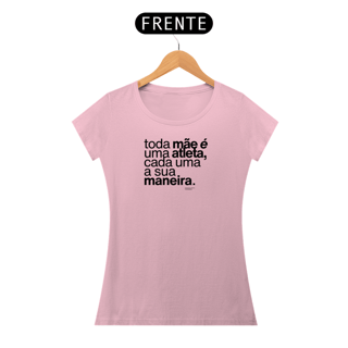 Nome do produto Toda mãe é uma atleta | Camiseta em algodão Pima