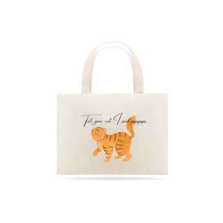 Nome do produto TELL YOUR CAT - ECOBAG