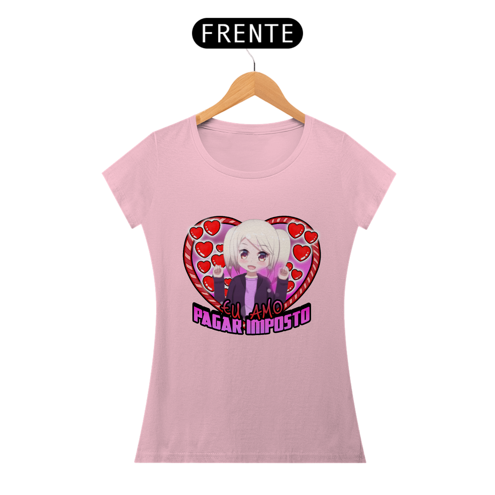 Camiseta Feminina - Eu Amo Pagar Imposto