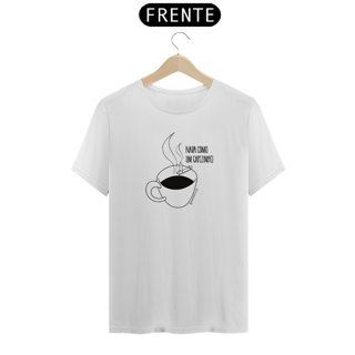 Nome do produto Camiseta Unissex Branca - Nada como um cafezinho