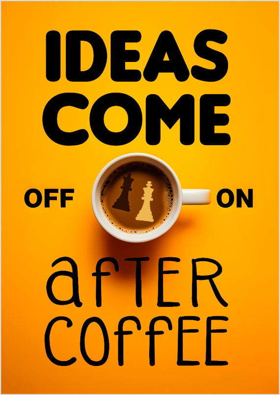 Ideas Come, After Coffee