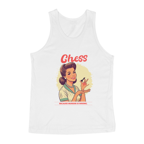Chess - Because Murder is Wrong