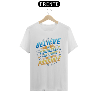 Nome do produto Camiseta Believe in Yourself - Tudo é Possível