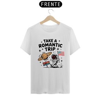 Nome do produto Camiseta Take a Romantic Trip - Estilo e Humor Galáctico