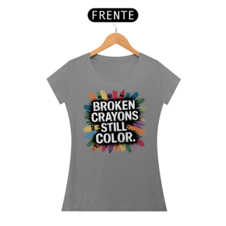 Nome do produto Camisete Feminina Broken Crayons Still Color