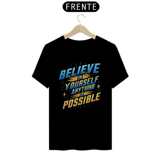 Nome do produto Camiseta Believe in Yourself - Tudo é Possível